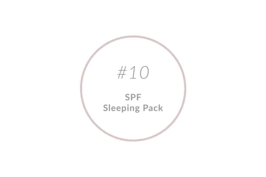 Schritt 10: SPF und Sleeping Packs
